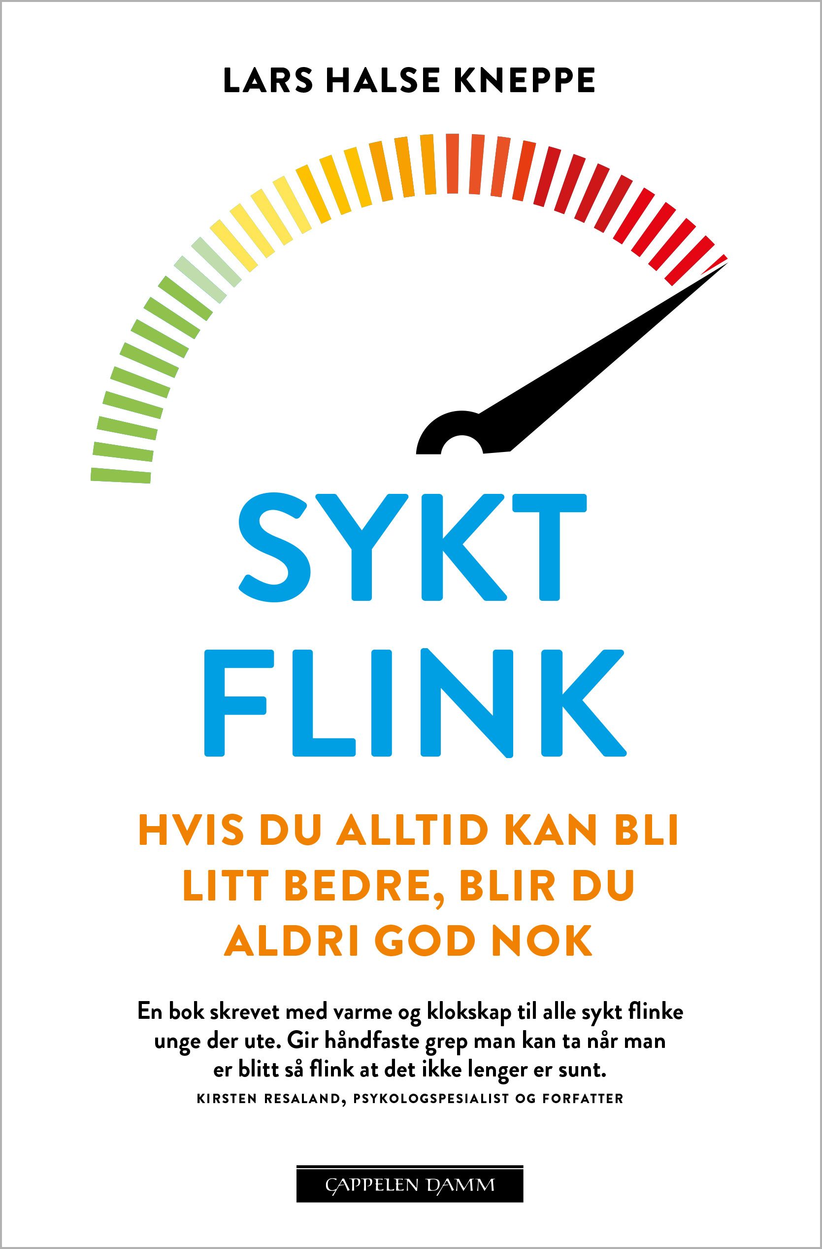 Sykt flink - hvis du alltid kan bli bedre, blir du aldri god nok