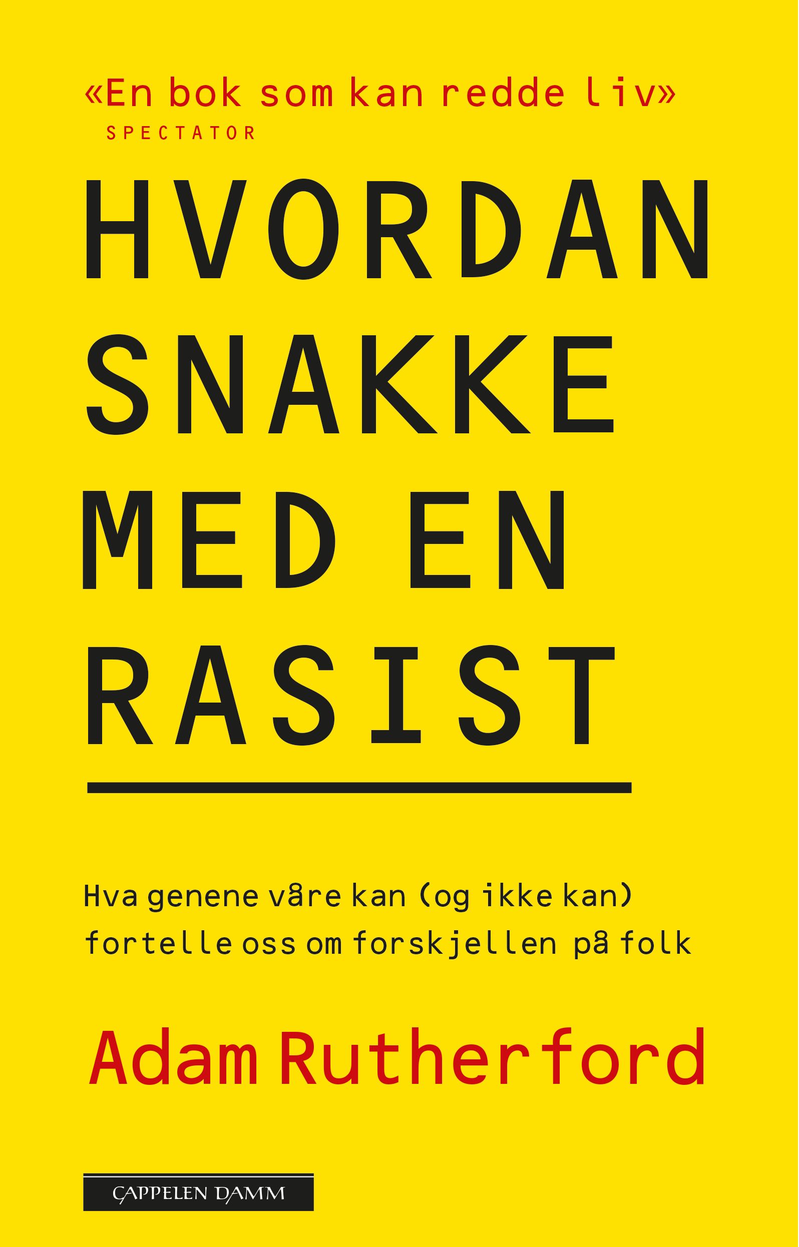 Hvordan snakke med en rasist - hva genene våre kan (og ikke kan) fortelle oss om forskjellen på folk
