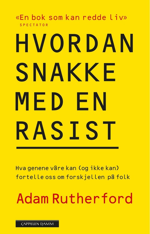 Hvordan snakke med en rasist - hva genene våre kan (og ikke kan) fortelle oss om forskjellen på folk