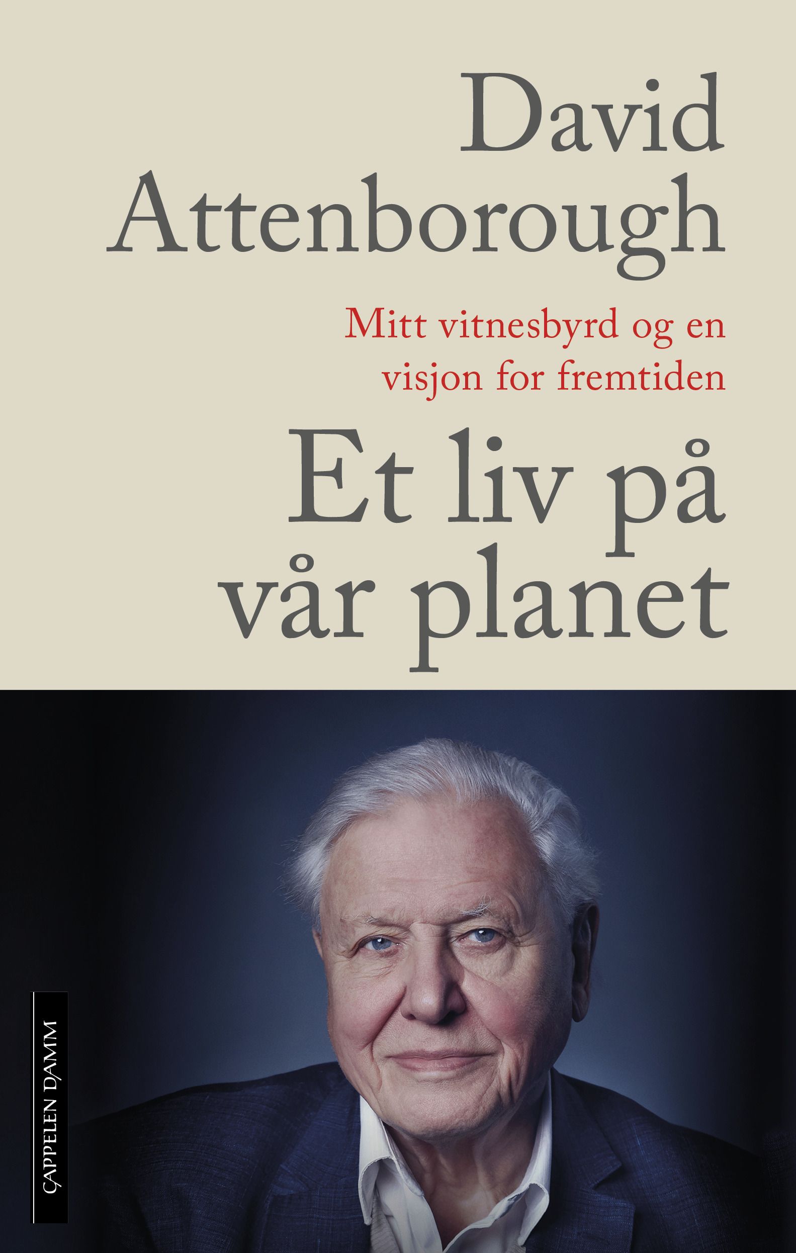 Et liv på vår planet - mitt vitnesbyrd og en visjon for fremtiden
