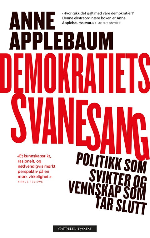 Demokratiets svanesang - politikk som svikter og vennskap som tar slutt