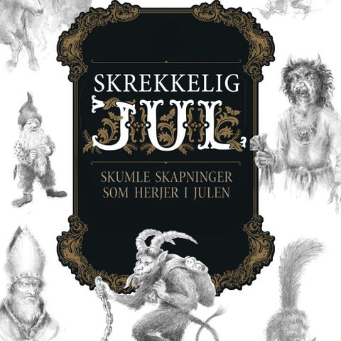 Skrekkelig jul - Del 1 : Advent : skumle skapninger som herjer i julen
