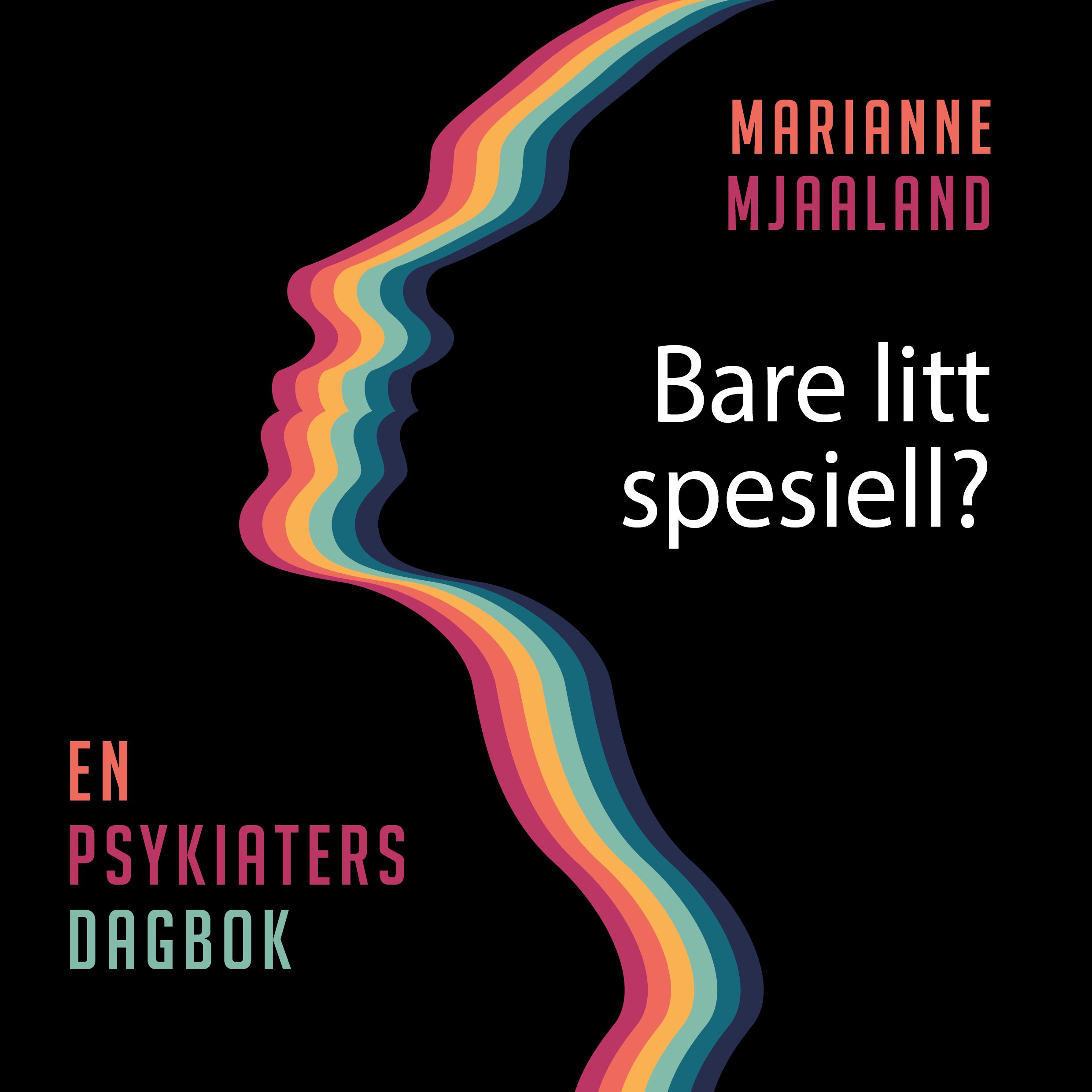 Bare litt spesiell? - en psykiaters dagbok