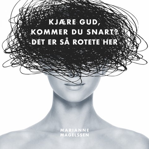 Kjære gud, kommer du snart? - det er så rotete her