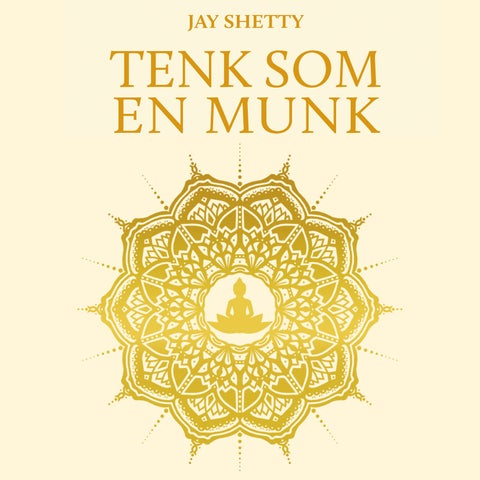 Tenk som en munk - tren ditt eget sinn for å finne ro og mening i hverdagen