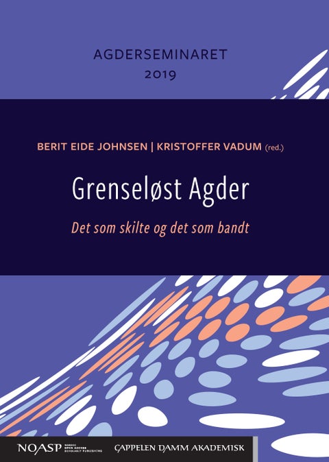 Grenseløst Agder - det som skilte og det som bandt