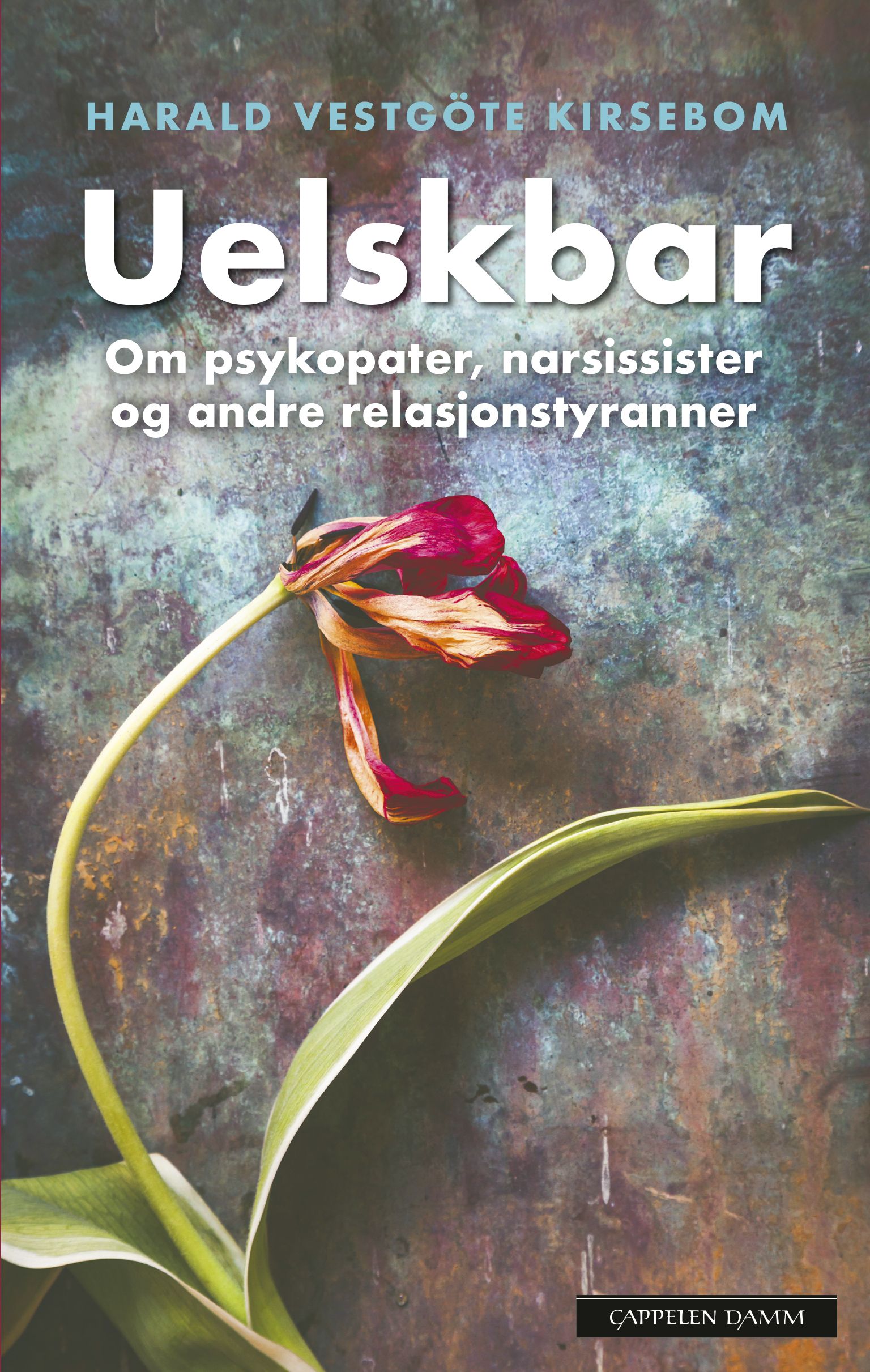 Uelskbar - om psykopater, narsissister og andre relasjonstyranner