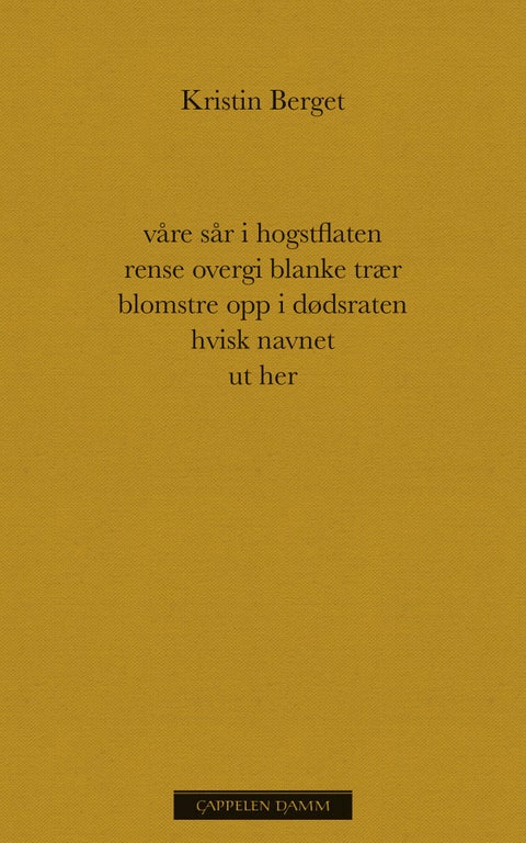 Våre sår i hogstflaten rense overgi blanke trær blomstre opp i dødsraten hvisk navnet ut her - dikt