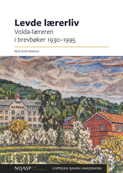 Levde lærerliv - Volda-læreren i brevbøker 1930-1995