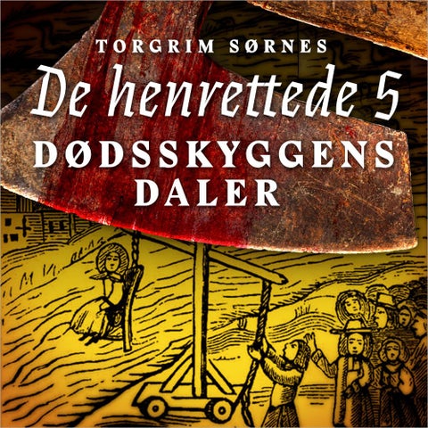 Dødsskyggens daler - de henrettede i Norge 1759-1764