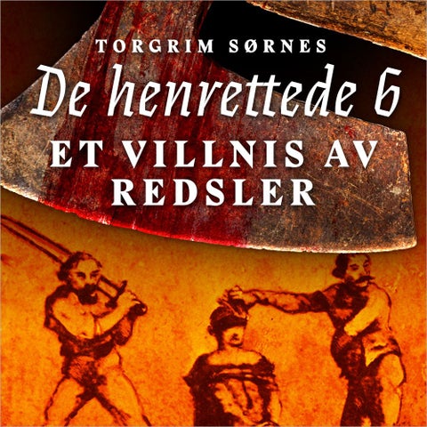 Et villnis av redsler - de henrettede i Norge 1752-1758