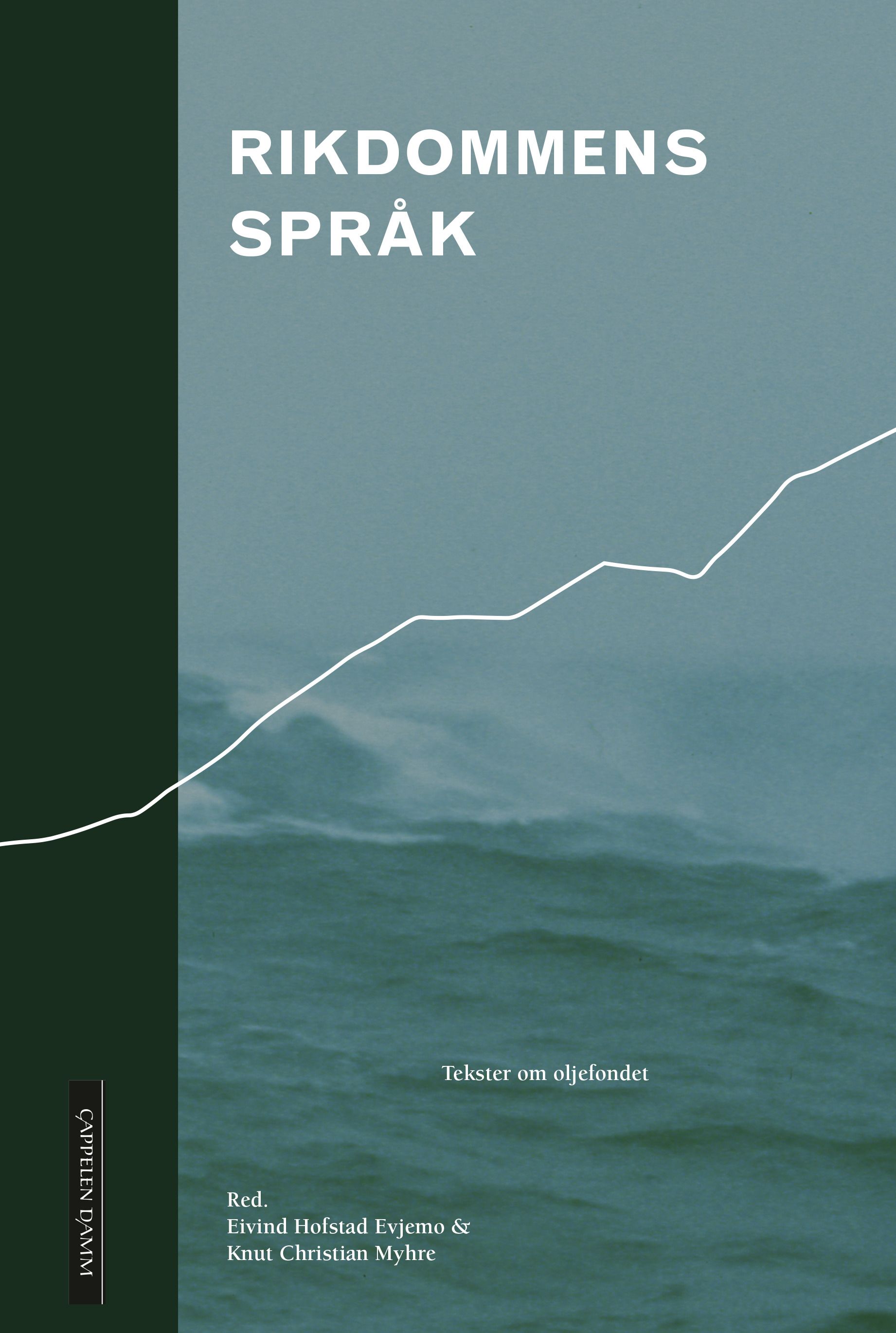 Rikdommens språk - tekster om oljefondet