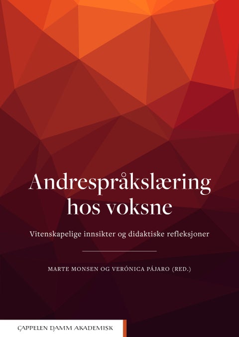 Andrespråkslæring hos voksne - vitenskapelige innsikter og didaktiske refleksjoner