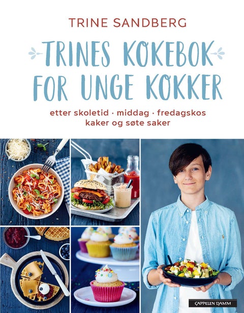 Trines kokebok for unge kokker - etter skoletid - middag - fredagskos - kaker og søte saker