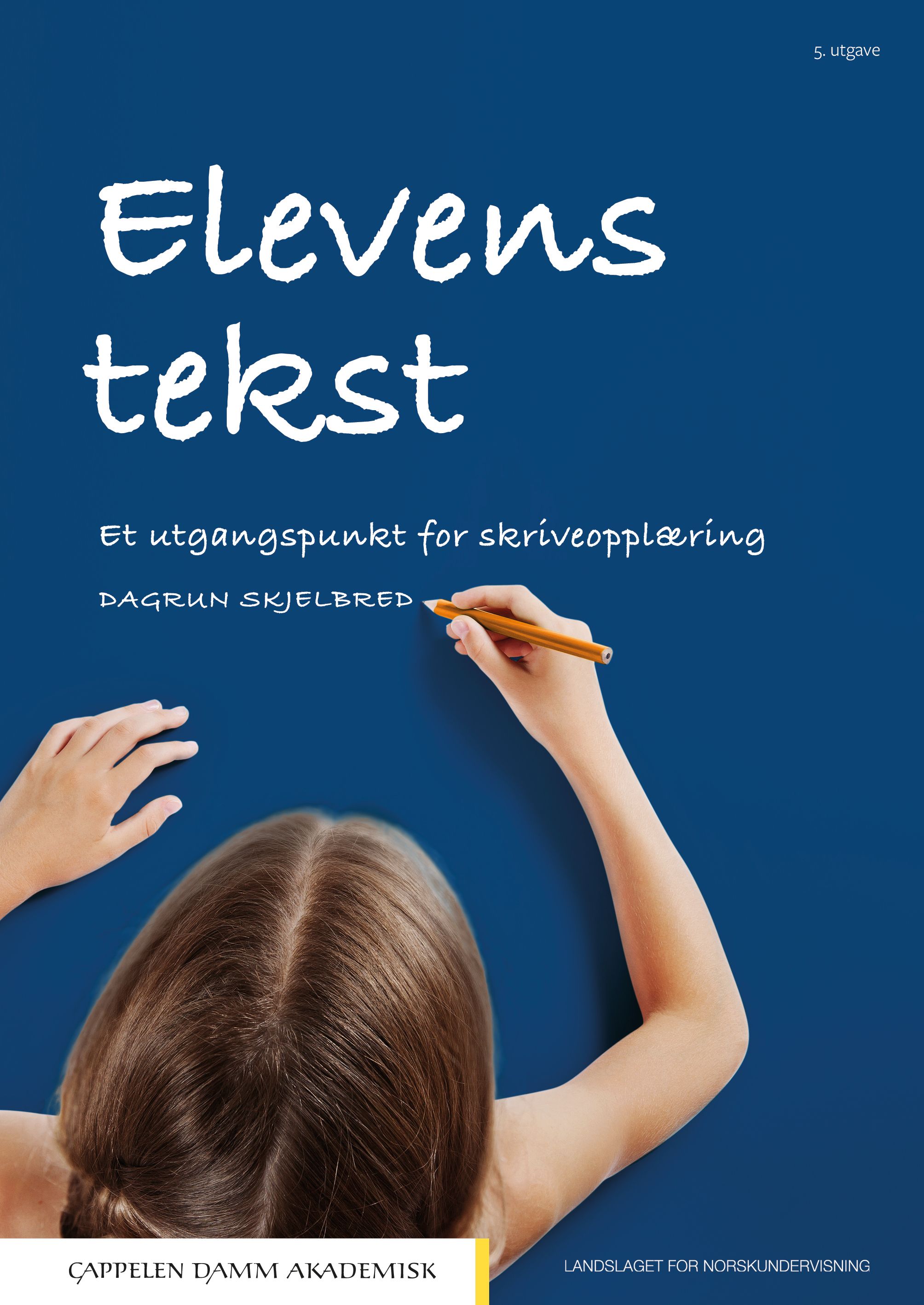 Elevens tekst - et utgangspunkt for skriveopplæring