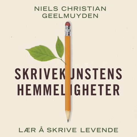 Skrivekunstens hemmeligheter - lær å skrive levende
