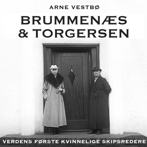 Brummenæs & Torgersen - verdens første kvinnelige skipsredere