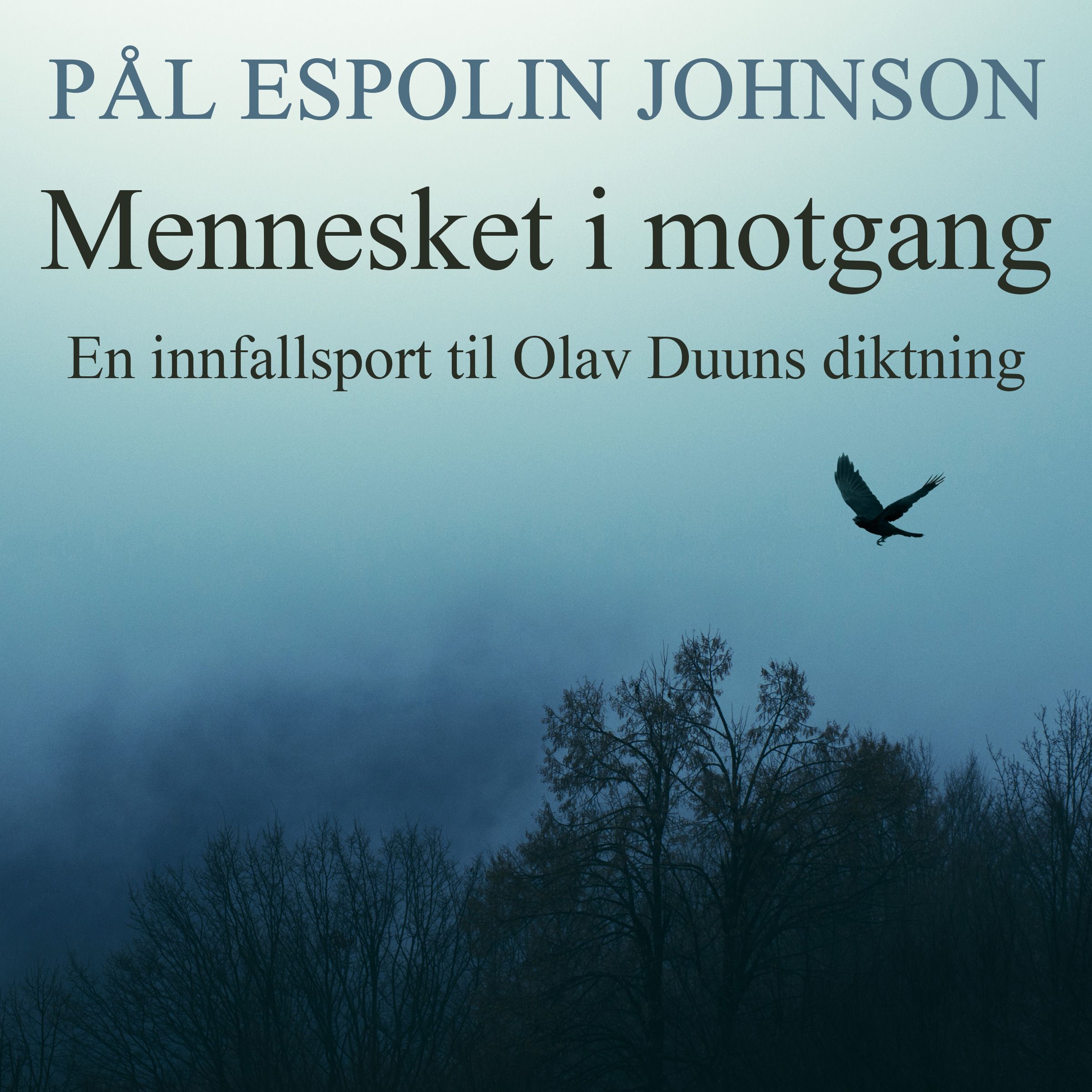 Mennesket i motgang - en innfallsport til Olav Duuns diktning