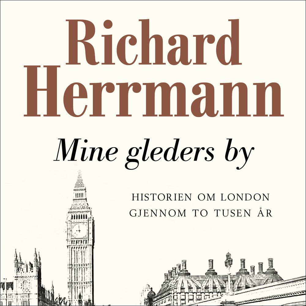 Mine gleders by - historien om London gjennom to tusen år
