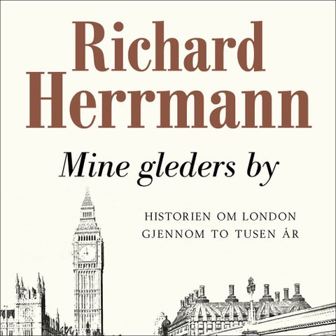 Mine gleders by - historien om London gjennom to tusen år