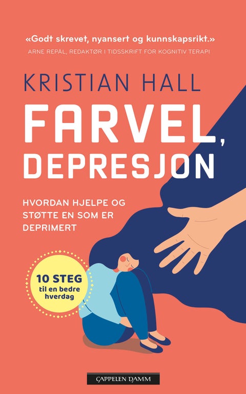 Farvel, depresjon - hvordan hjelpe og støtte en som er deprimert
