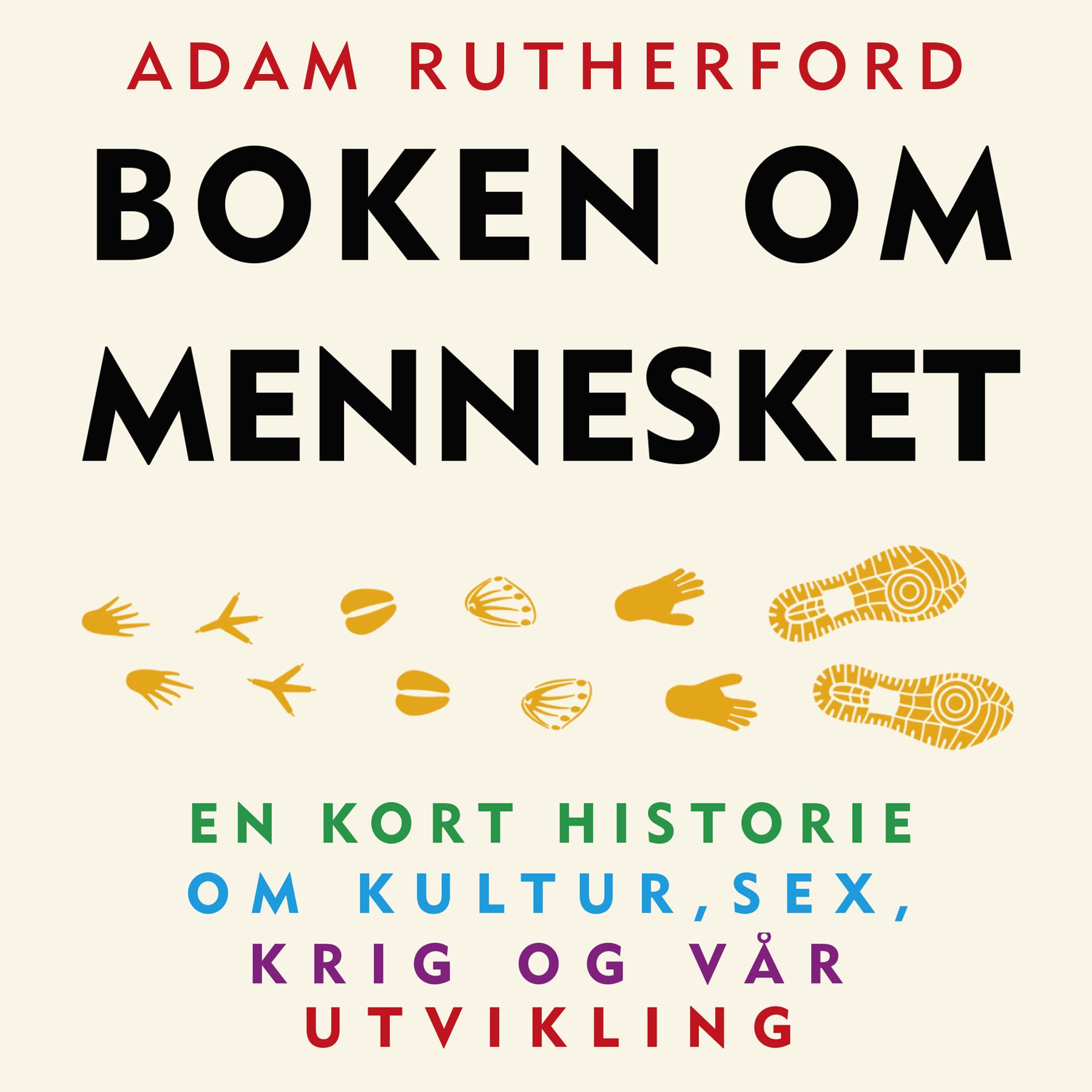 Boken om mennesket - en kort historie om kultur, sex, krig og vår utvikling