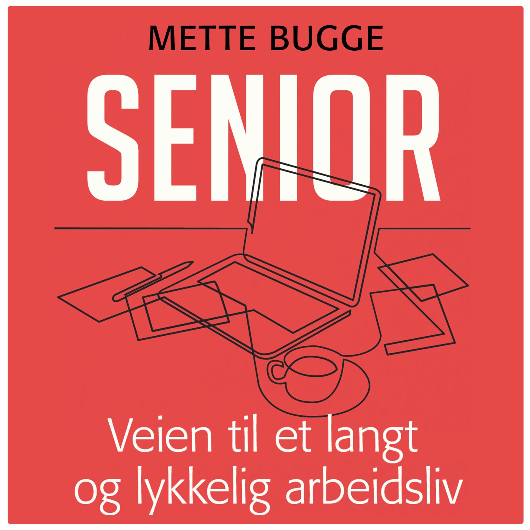 Senior - veien til et langt og lykkelig arbeidsliv