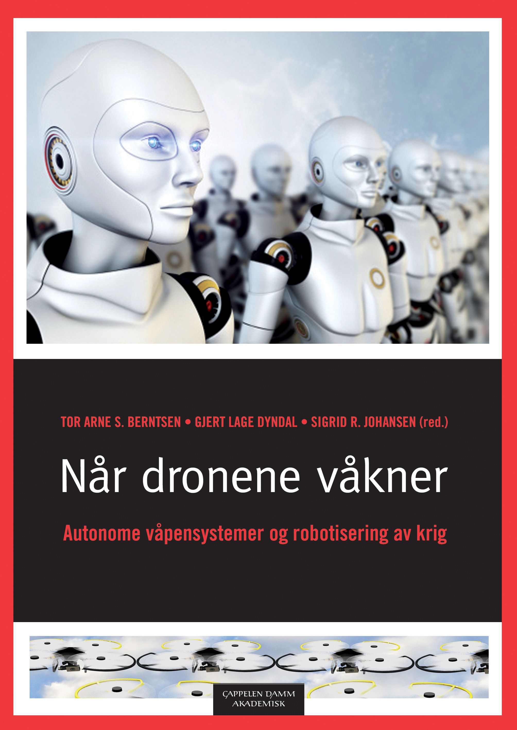 Når dronene våkner - autonome våpensystemer og robotisering av krig