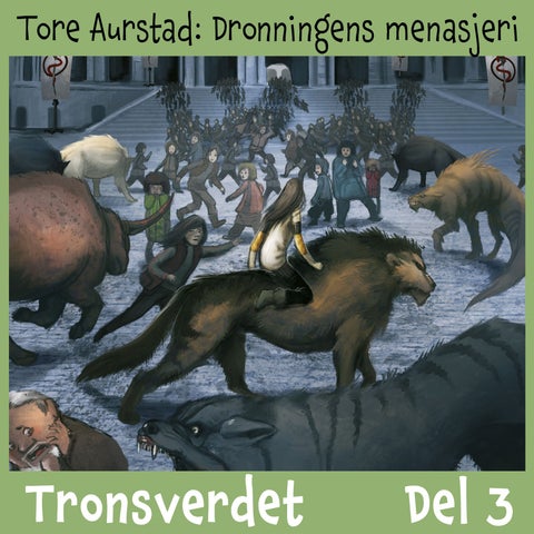 Tronsverdet - Del 3 : Dronningens menasjeri
