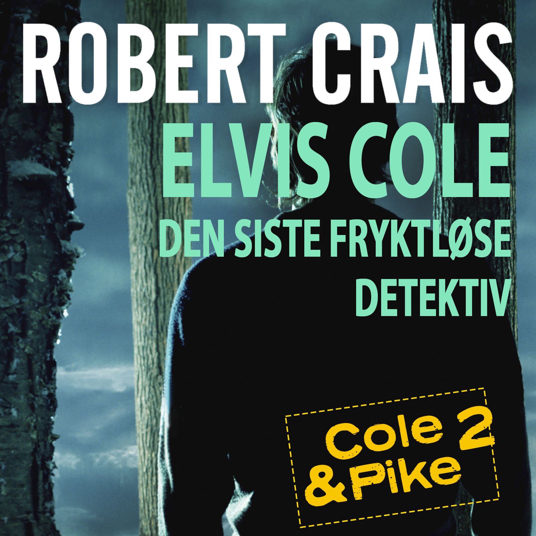 Elvis Cole - den siste fryktløse detektiv
