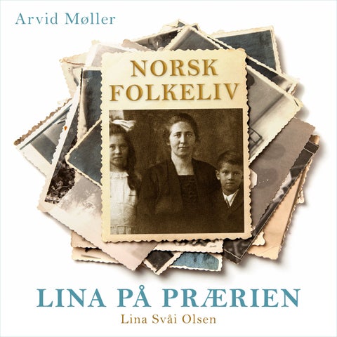 Lina på prærien - Lina Svåi Olson