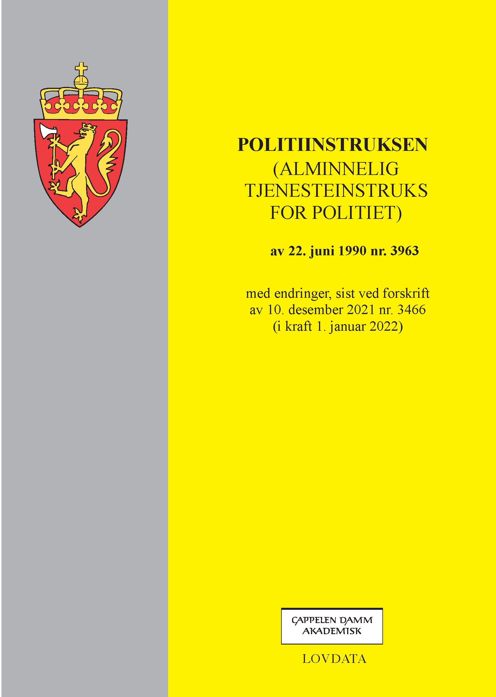 Politiinstruksen - (alminnelig tjenesteinstruks for politiet) av 22. juni 1990 nr. 3963 : med endringer, sist ved forskrift av 10. desember 2021 nr. 3466 (i kraft 1. januar 2022)
