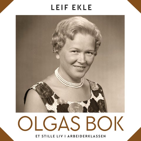 Olgas bok - et stille liv i arbeiderklassen