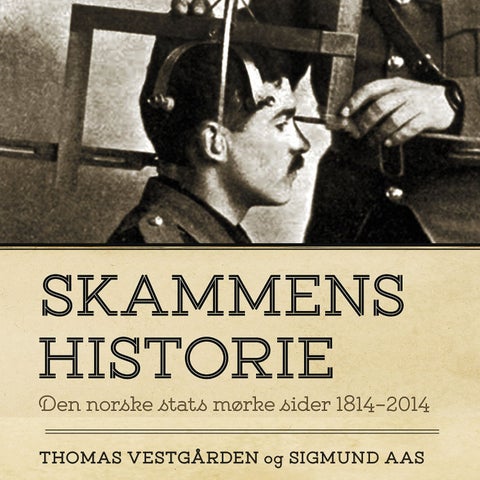 Skammens historie - den norske stats mørke sider 1814-2014