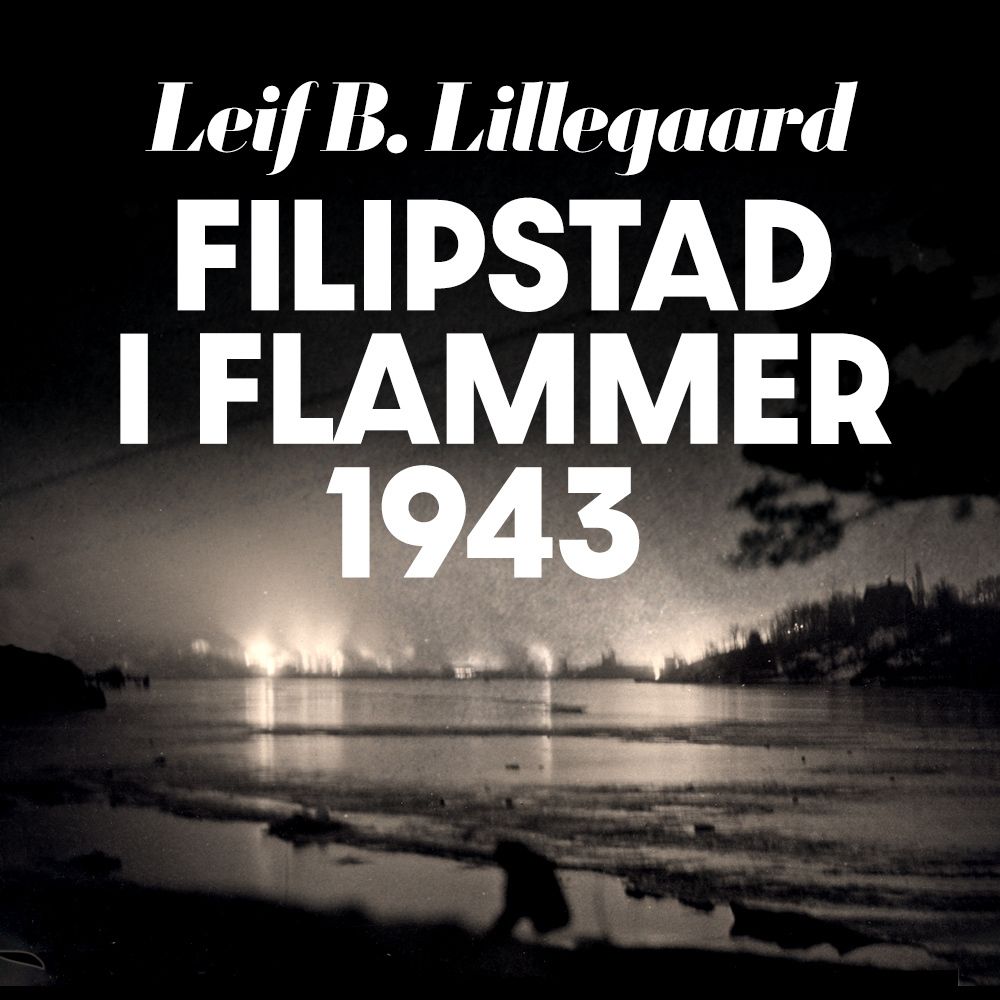 Filipstad i flammer 1943 - et 40 års-minne