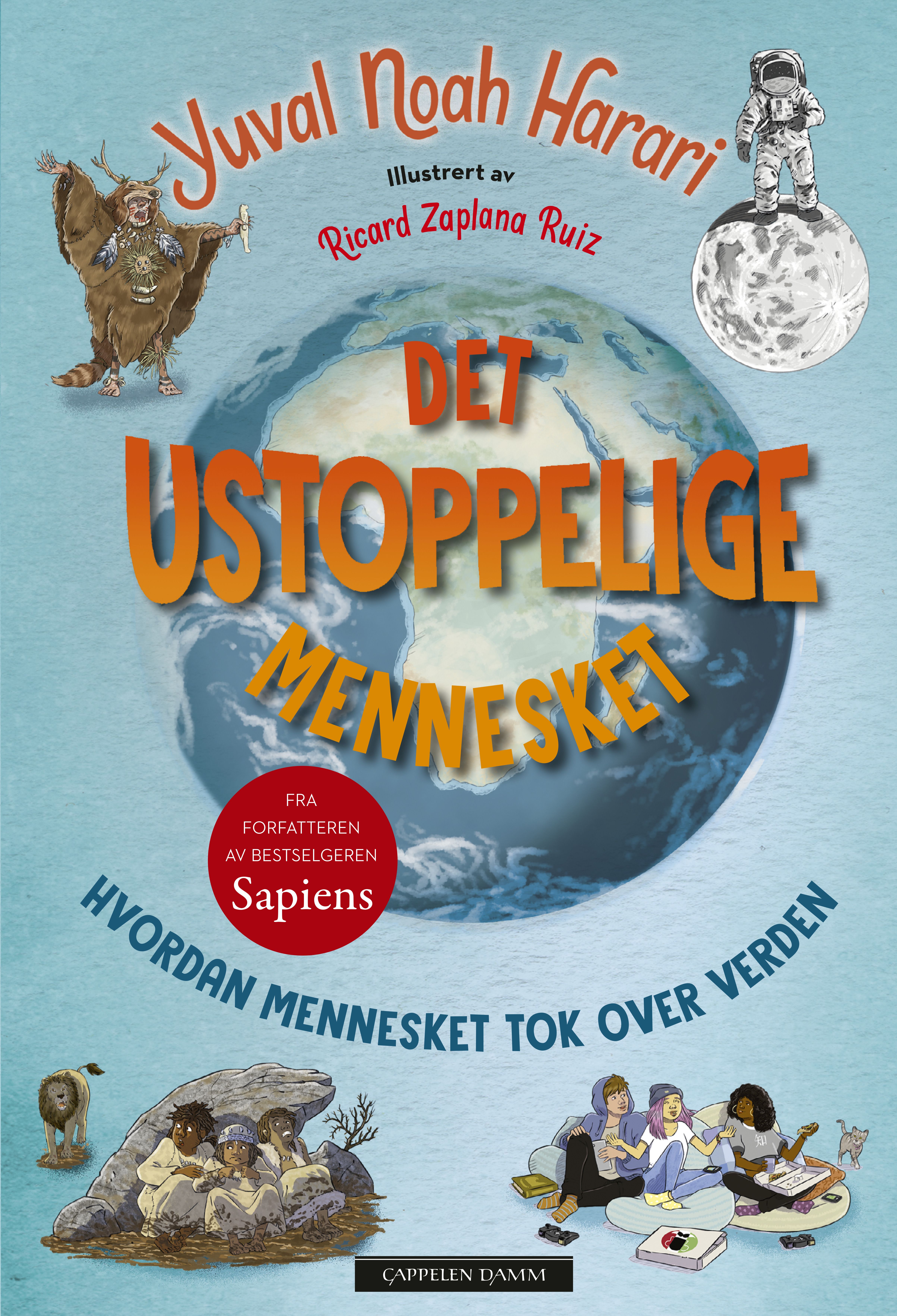 Det ustoppelige mennesket - hvordan mennesket tok over verden