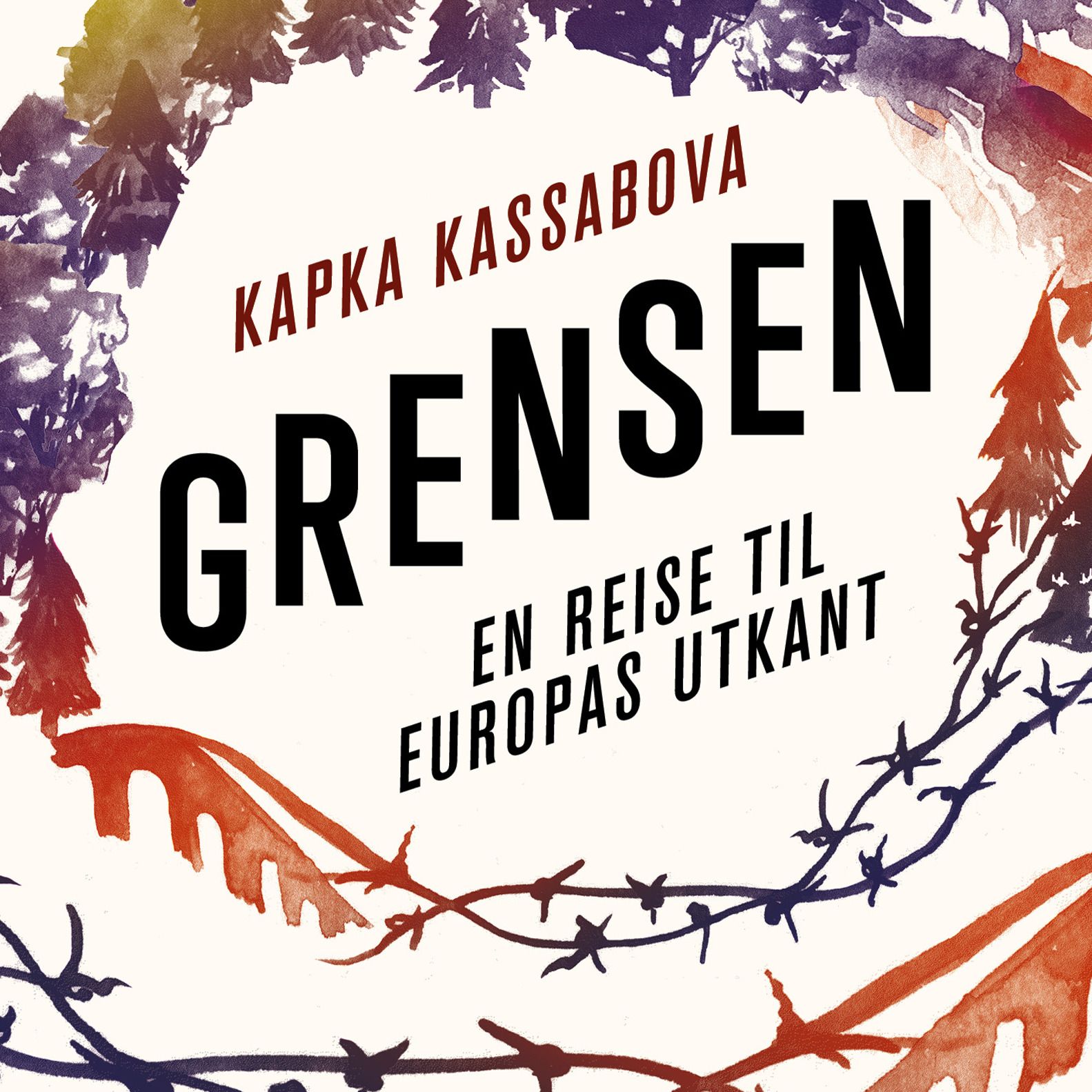 Grensen - en reise til Europas utkant