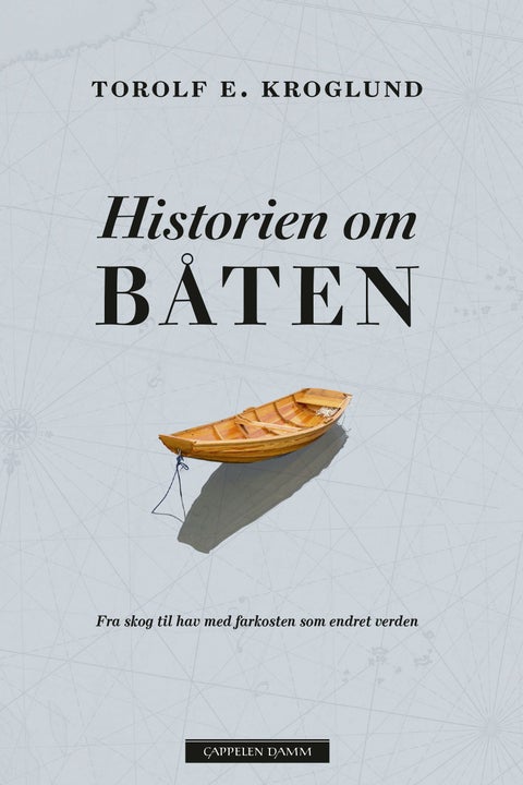Historien om båten - fra skog til hav med farkosten som endret verden
