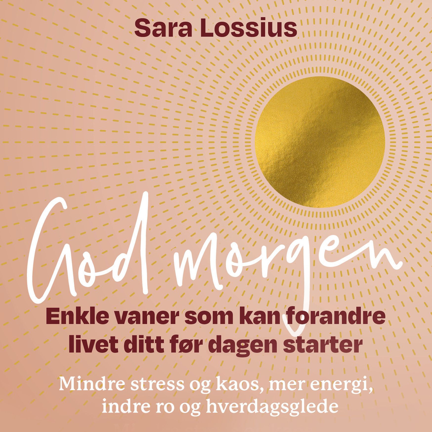 God morgen - enkle vaner som kan forandre livet ditt før dagen starter