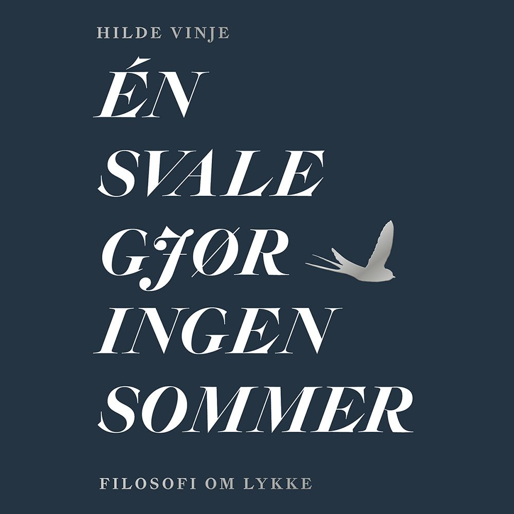 Én svale gjør ingen sommer - filosofi om lykke