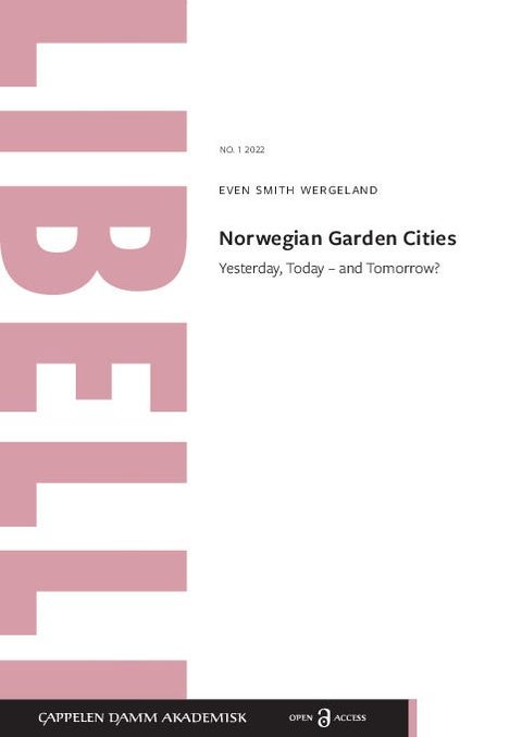 Norwegian garden cities - yesterday, today - and tomorrow?
