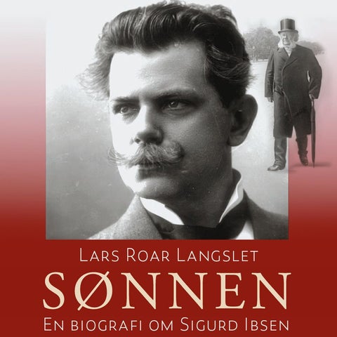 Sønnen - en biografi om Sigurd Ibsen