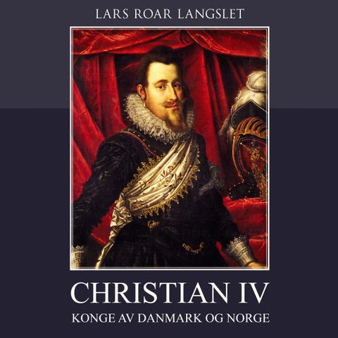 Christian IV - konge av Danmark og Norge