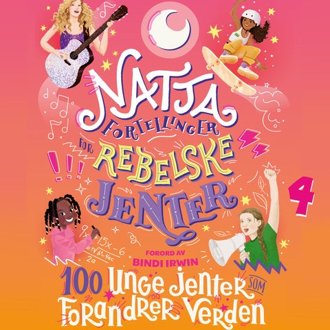 Nattafortellinger for rebelske jenter - 100 unge jenter som forandrer verden