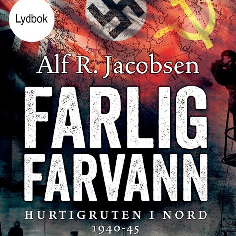 Farlig farvann - Hurtigruten i nord 1940-45