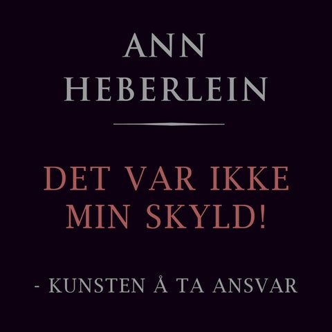 Det var ikke min skyld! - om kunsten å ta ansvar