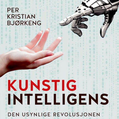 Kunstig intelligens - den usynlige revolusjonen