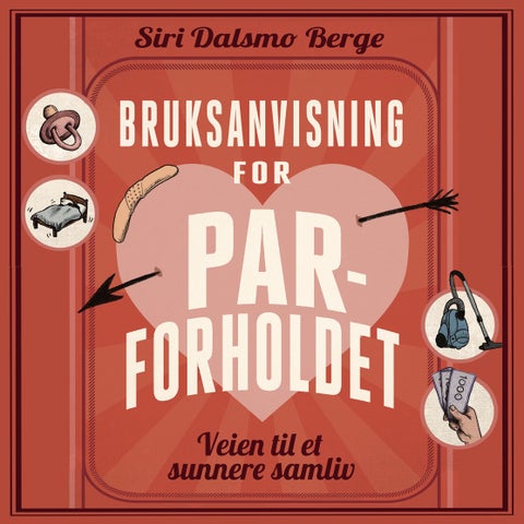 Bruksanvisning for parforholdet - Veien til et sunnere samliv