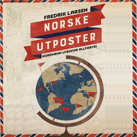 Norske utposter - nordmenn utenfor allfarvei