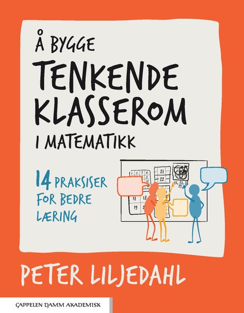 Å bygge tenkende klasserom i matematikk - 14 praksiser for bedre læring